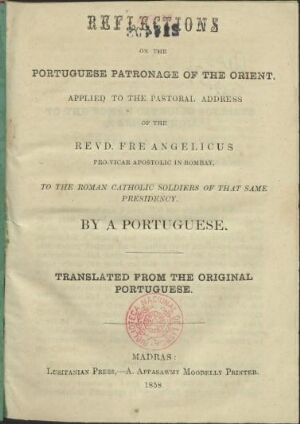 Reflections on the Portuguese Patronage of the Orient. Applied to the pastoral address of the Revd. ...