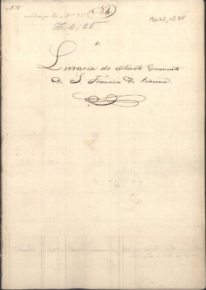 Catalogo da Livraria do extincto Convento de S. Francisco do Monte da Freg[uesi]a de S. Maria Maior ...