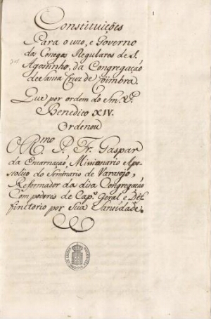 Constituições Para uzo, e Governo dos Conegos Regulares de S[anto] Agostinho, da Congregaçaõ de Sant...