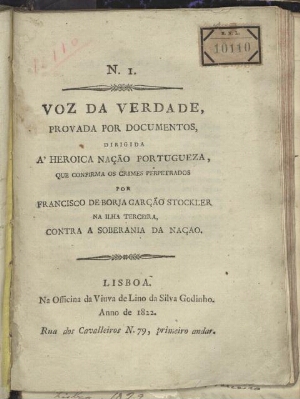 Voz da verdade, provada por documentos, dirigida à Heroica Nação Portugueza, que confirma os crimes ...