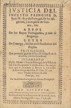 Ivsticia del inclyto principe D. Iuan IV. Rey de Portugal, de los Algarues, y conquista de Guinea...