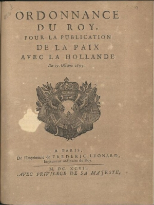 Ordonnance du Roy, pour la publication de la paix avec la Hollande. Du 19 Octobre 1697