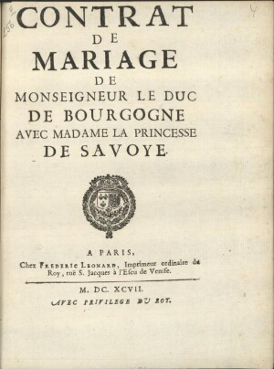 Contrat de mariage de monseigneur le Duq de Bourgogne avec Madame Princesse de Savoye