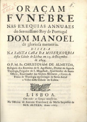 Oraçam funebre nas exequias annuaes do Serenissimo Rey de Portugal Dom Manoel...