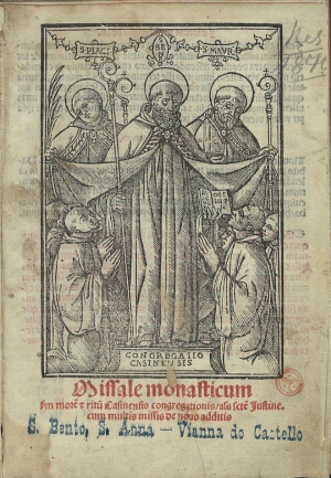 Missale monasticum secundum morem et ritum Casinensis Congregationis alias sancte Iustine : cum mult...