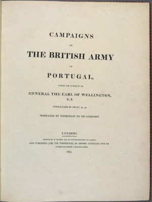 Campaigns of the British Army in Portugal, under the command of general the Earl of Wellington, K. B...