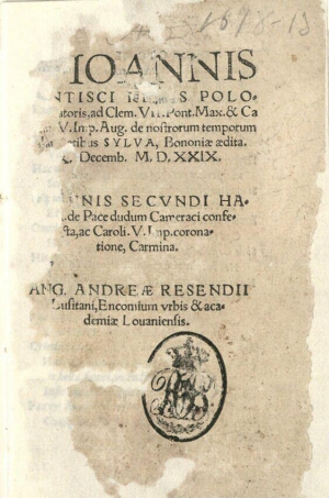 Ioannis Dantisci Regis Poloniae ad Clem. VII Pont. Max. & Carolum V Imp. Aug. de nostrorum temporum ...