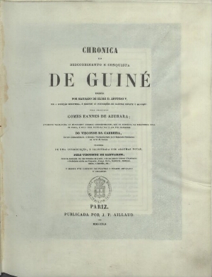 Chronica do descobrimento e conquista de Guiné escrita por mandado de El Rei D. Affonso V, sob a dir...