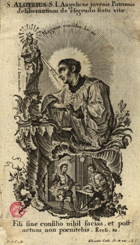 S. Aloysius S. I. Angelicas juvenis Patronus deliberantium de eligendo statu vitae. Fili sine Consil...