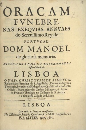Oracam [sic] funebre nas exequias annuaes do Serenissimo Rey de Portugal Dom Manoel...