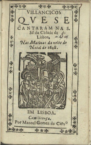 Villancicos qve se cantaram na S. Sé da cidade de Lisboa, nas Matinas da noite do Natal de 1648
