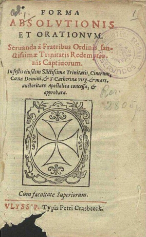 Forma absolutionis et orationum seruanda à fratribus Ordinis Sanctissimae Trinitatis Redemptionis Ca...