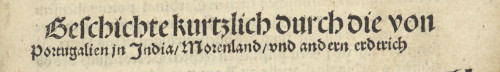 Geschichte kurtzlich durch die von Portugalien in India... Nuremberga, 1507